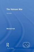 Kniha: The Vietnam War (Mitchell Hall). Routledge, 2018 Kniha: The Vietnam War (Mitchell Hall). Routledge, 2018