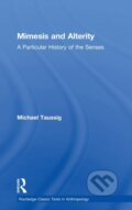 Kniha: Mimesis and Alterity (Michael Taussig). Routledge, 2018 Kniha: Mimesis and Alterity (Michael Taussig). Routledge, 2018