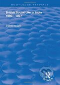 Kniha: British Social Life in India 1608 - 1937 (Dennis Kincaid a David Farrer). Routledge, 2018 Kniha: British Social Life in India 1608 - 1937 (Dennis Kincaid a David Farrer). Routledge, 2018