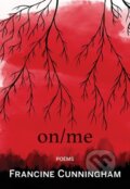 Kniha: On/Me (Francine Cunningham). , 2019 Kniha: On/Me (Francine Cunningham). , 2019