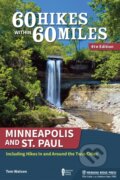 Kniha: 60 Hikes Within 60 Miles: Minneapolis and St. Paul (Tom Watson). , 2018 Kniha: 60 Hikes Within 60 Miles: Minneapolis and St. Paul (Tom Watson). , 2018