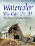 Kniha: Watercolor: You Can Do It! (Tony Couch). Dover Publications, 2019 Kniha: Watercolor: You Can Do It! (Tony Couch). Dover Publications, 2019