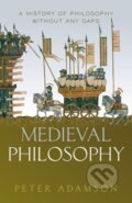 Kniha: Medieval Philosophy (Peter Adamson). Oxford University Press, 2019 Kniha: Medieval Philosophy (Peter Adamson). Oxford University Press, 2019