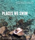 Kniha: Places We Swim (Caroline Clements a Dillon Seitchik-Reardon). , 2018 Kniha: Places We Swim (Caroline Clements a Dillon Seitchik-Reardon). , 2018