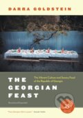 Kniha: The Georgian Feast (Darra Goldstein). University of California Press, 2018 Kniha: The Georgian Feast (Darra Goldstein). University of California Press, 2018