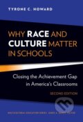 Kniha: Why Race and Culture Matter in Schools (Tyrone C. Howard). Teachers College, 2020 Kniha: Why Race and Culture Matter in Schools (Tyrone C. Howard). Teachers College, 2020
