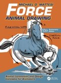 Kniha: Force: Animal Drawing (Mike Mattesi). CRC Press, 2021 Kniha: Force: Animal Drawing (Mike Mattesi). CRC Press, 2021