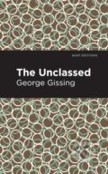 Kniha: The Unclassed (George Gissing). Mint Editions, 2021 Kniha: The Unclassed (George Gissing). Mint Editions, 2021