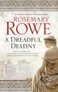 Kniha: A Dreadful Destiny (Rosemary Rowe). Severn House, 2021 Kniha: A Dreadful Destiny (Rosemary Rowe). Severn House, 2021