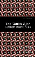 Kniha: The Gates Ajar (Elizabeth Stuary Phelps). Mint Editions, 2021 Kniha: The Gates Ajar (Elizabeth Stuary Phelps). Mint Editions, 2021