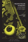 Kniha: Promethean Horrors (Xavier A (Ed) Reyes). British Library, 2019 Kniha: Promethean Horrors (Xavier A (Ed) Reyes). British Library, 2019