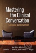 Kniha: Mastering the Clinical Conversation (Jennifer L. Villatte, Steven C. Hayes a Matthieu Villatte). Guilford Press, 2019 Kniha: Mastering the Clinical Conversation (Jennifer L. Villatte, Steven C. Hayes a Matthieu Villatte). Guilford Press, 2019