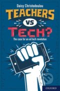 Kniha: Teachers vs Tech? (Daisy Christodoulou). Oxford University Press, 2020 Kniha: Teachers vs Tech? (Daisy Christodoulou). Oxford University Press, 2020