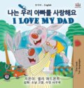 Kniha: I Love My Dad (Korean English Bilingual Children's Book) (Kidkiddos Books a Shelley Admont). Kidkiddos, 2020 Kniha: I Love My Dad (Korean English Bilingual Children's Book) (Kidkiddos Books a Shelley Admont). Kidkiddos, 2020