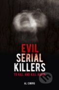 Kniha: Evil Serial Killers (Al Cimino). Arcturus, 2020 Kniha: Evil Serial Killers (Al Cimino). Arcturus, 2020