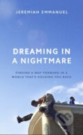 Kniha: Dreaming in a Nightmare (Jeremiah Emmanuel). Merky, 2020 Kniha: Dreaming in a Nightmare (Jeremiah Emmanuel). Merky, 2020