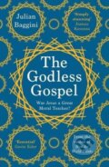 Kniha: The Godless Gospel (Julian Baggini). Granta Books, 2021 Kniha: The Godless Gospel (Julian Baggini). Granta Books, 2021