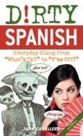 Kniha: Dirty Spanish: Third Edition (Juan Caballero). Ulysses, 2021 Kniha: Dirty Spanish: Third Edition (Juan Caballero). Ulysses, 2021