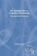 Kniha: An Introduction to Cognitive Psychology (Groome David). Routledge, 2021 Kniha: An Introduction to Cognitive Psychology (Groome David). Routledge, 2021