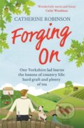 Kniha: Forging On (Catherine Robinson). Orion, 2017 Kniha: Forging On (Catherine Robinson). Orion, 2017