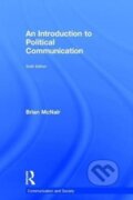 Kniha: An Introduction to Political Communication (Brian Mcnair). Routledge, 2017 Kniha: An Introduction to Political Communication (Brian Mcnair). Routledge, 2017