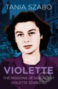 Kniha: Violette (Tania Szabo). The History Press, 2018 Kniha: Violette (Tania Szabo). The History Press, 2018