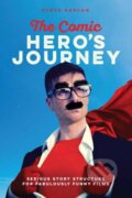 Kniha: The Comic Heroes Journey (Steve Kaplin). Michael Wiese Productions, 2018 Kniha: The Comic Heroes Journey (Steve Kaplin). Michael Wiese Productions, 2018
