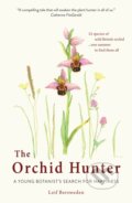 Kniha: The Orchid Hunter (Leif Bersweden). Short Books, 2018 Kniha: The Orchid Hunter (Leif Bersweden). Short Books, 2018