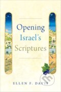 Kniha: Opening Israel's Scriptures (Ellen F. Davis). Oxford University Press, 2019 Kniha: Opening Israel's Scriptures (Ellen F. Davis). Oxford University Press, 2019