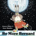 Kniha: Be More Bernard (Simon Philip). Simon & Schuster, 2019 Kniha: Be More Bernard (Simon Philip). Simon & Schuster, 2019
