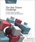 Kniha: The Ray Tracer Challenge (Jamis Buck). The Pragmatic Programmers, 2019 Kniha: The Ray Tracer Challenge (Jamis Buck). The Pragmatic Programmers, 2019