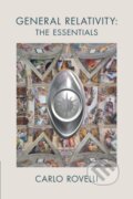 Kniha: General Relativity: The Essentials (Carlo Rovelli). Cambridge University Press, 2021 Kniha: General Relativity: The Essentials (Carlo Rovelli). Cambridge University Press, 2021