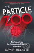 Kniha: The Particle Zoo (Gavin Hesketh). Quercus, 2017 Kniha: The Particle Zoo (Gavin Hesketh). Quercus, 2017