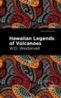 Kniha: Hawaiian Legends of Volcanoes (W. D. Westervelt). Mint Editions, 2021 Kniha: Hawaiian Legends of Volcanoes (W. D. Westervelt). Mint Editions, 2021