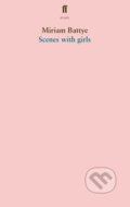 Kniha: Scenes with girls (Miriam Battye). Faber and Faber, 2020 Kniha: Scenes with girls (Miriam Battye). Faber and Faber, 2020