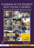 Kniha: Planning in the Moment with Young Children (Anna Ephgrave). Routledge, 2018 Kniha: Planning in the Moment with Young Children (Anna Ephgrave). Routledge, 2018