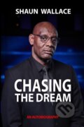 Kniha: Chasing the Dream (Shaun Wallace). Cranthorpe Millner Publishers, 2018 Kniha: Chasing the Dream (Shaun Wallace). Cranthorpe Millner Publishers, 2018