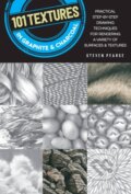 Kniha: 101 Textures in Graphite & Charcoal (Steven Pearce). , 2018 Kniha: 101 Textures in Graphite & Charcoal (Steven Pearce). , 2018