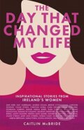 Kniha: The Day That Changed My Life (Caitlin Mcbride). Black and White, 2019 Kniha: The Day That Changed My Life (Caitlin Mcbride). Black and White, 2019