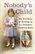 Kniha: Nobody's Child (G.J. Urquhart). The History Press, 2020 Kniha: Nobody's Child (G.J. Urquhart). The History Press, 2020