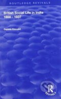 Kniha: British Social Life in India 1608 - 1937 (Dennis Kincaid a David Farrer). Routledge, 2020 Kniha: British Social Life in India 1608 - 1937 (Dennis Kincaid a David Farrer). Routledge, 2020