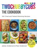 Kniha: Twochubbycubs The Cookbook (James Anderson a Paul Anderson). Yellow Kite, 2020 Kniha: Twochubbycubs The Cookbook (James Anderson a Paul Anderson). Yellow Kite, 2020