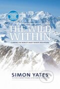 Kniha: The Wild Within (Simon Yates). Vertebrate Publishing, 2019 Kniha: The Wild Within (Simon Yates). Vertebrate Publishing, 2019