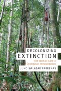 Kniha: Decolonizing Extinction (Juno Salazar Parrenas). Duke University, 2018 Kniha: Decolonizing Extinction (Juno Salazar Parrenas). Duke University, 2018