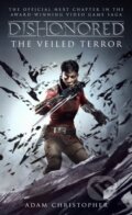 Kniha: Dishonored - The Veiled Terror (Adam Christopher). Titan Books, 2018 Kniha: Dishonored - The Veiled Terror (Adam Christopher). Titan Books, 2018