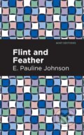 Kniha: Flint and Feather (E. Pauline Johnson). Mint Editions, 2021 Kniha: Flint and Feather (E. Pauline Johnson). Mint Editions, 2021