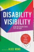 Kniha: Disability Visibility (Adapted for Young Adults) (Alice Wong). Delacorte, 2021 Kniha: Disability Visibility (Adapted for Young Adults) (Alice Wong). Delacorte, 2021