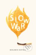 Kniha: Slow War (Benjamin Hertwig). McGill Queens University Press, 2017 Kniha: Slow War (Benjamin Hertwig). McGill Queens University Press, 2017