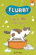 Kniha: Flubby Will Not Take a Bath (J. E. Morris). , 2021 Kniha: Flubby Will Not Take a Bath (J. E. Morris). , 2021