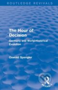 Kniha: Routledge Revivals: The Hour of Decision (1934) (Oswald Spengler). Routledge, 2021 Kniha: Routledge Revivals: The Hour of Decision (1934) (Oswald Spengler). Routledge, 2021